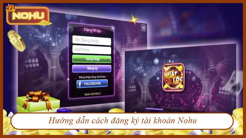 Cách đăng ký tài khoản Nohu đơn giản, nhanh gọn Cách đăng ký tài khoản Nohu đơn giản, nhanh gọn