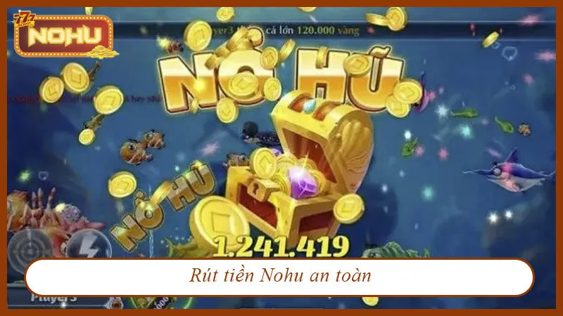 Hướng dẫn rút tiền an toàn khi chơi Nohu Hướng dẫn rút tiền an toàn khi chơi Nohu